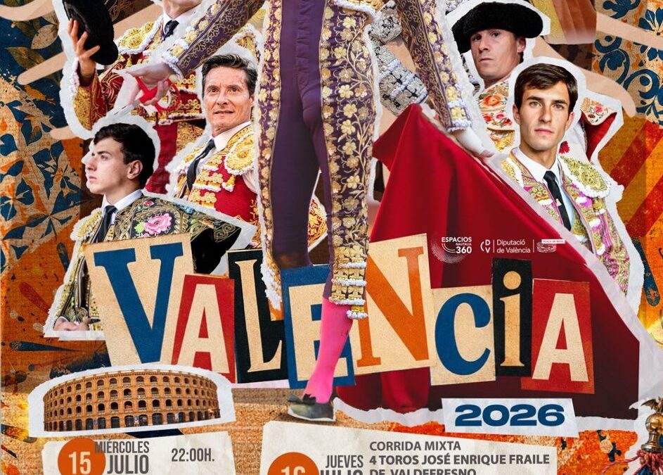 Lista la feria de julio de Valencia Y EL CARTELAZO DEL 9 DE OCTUBRE