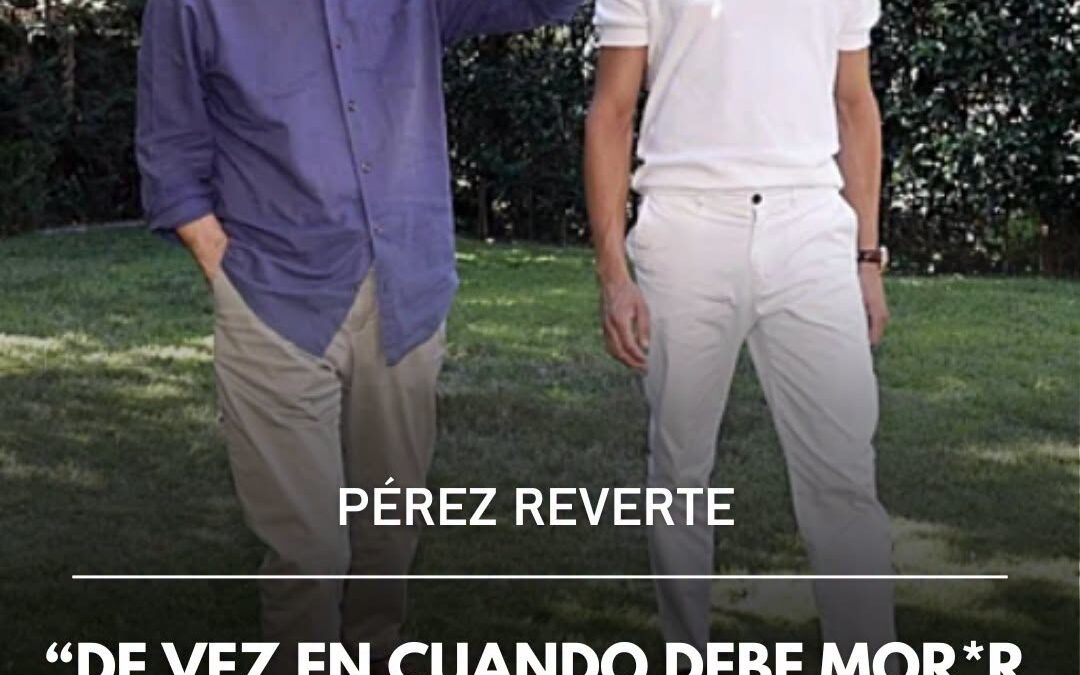 La muerte de un torero de vez en cuando,  justifica todo lo demás : Pèrez Reverte , escritor