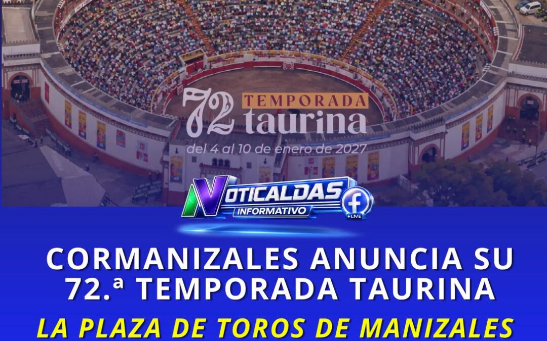 Cormanizales anuncia fechas de la temporada 72